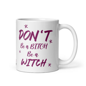 Mug céramique Don't be a bitch be a witch