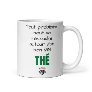 Mug céramique tout problème peut se résoudre autour d'un bon vin, thé