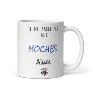 Mug céramique Je ne parle pas aux moches – bleu