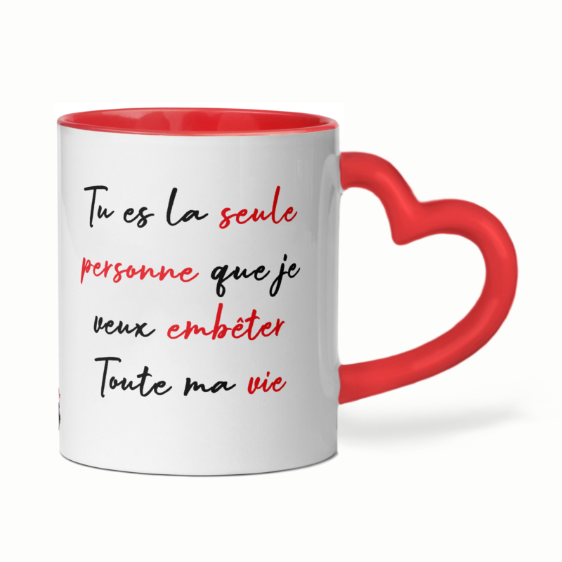 Mug céramique cœur tu es la seule personne que je veux embêter toute ma vie – Image 2